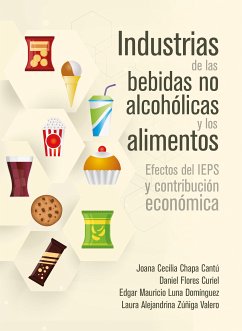 Industrias de las bebidas no alcohólicas y los alimentos (eBook, ePUB) - Cecilia, Joana; Flores Curiel, Daniel; Luna Domínguez, Edgar Mauricio; Zúñiga Valero, Laura Alejandrina