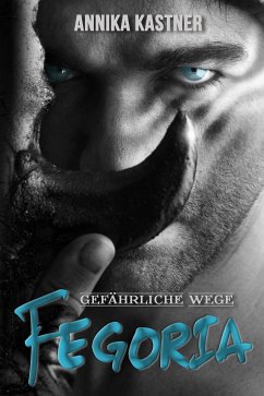 Fegoria - Gefährliche Wege (eBook, ePUB) - Kastner, Annika