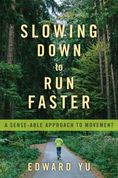 Slowing Down to Run Faster (eBook, ePUB) - Yu, Edward