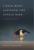 I Have Been Assigned the Single Bird (eBook, ePUB)