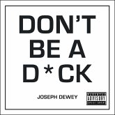 Don't Be a D*ck (eBook, ePUB) Don't Be a D*ck (eBook, ePUB)