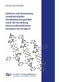 Synthese und Anwendung metallverknüpfter Einzelkettennanopartikel sowie die Darstellung heteromultimetallischer Komplexe der Gruppe 6 (eBook, PDF)