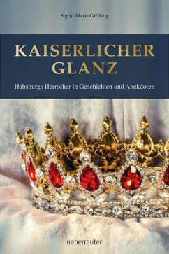 Kaiserlicher Glanz (eBook, ePUB) - Größing, Sigrid-Maria