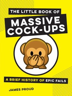 The Little Book of Massive Cock-Ups (eBook, ePUB) - Proud, James