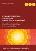 Les grandes questions existentielles (la vérité, Dieu, le sens de la vie) (eBook, ePUB)