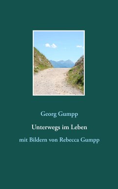Unterwegs im Leben (eBook, ePUB) - Gumpp, Georg