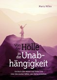 Von der Hölle in die Unabhängigkeit (eBook, ePUB)