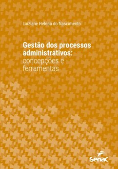 Gestão dos processos administrativos (eBook, ePUB) - Nascimento, Luiziane Helena do