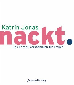 nackt. (eBook, ePUB) - Jonas, Katrin
