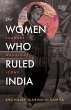 The Women Who Ruled India (eBook, ePUB) - Bild 1
