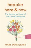 Happier Here and Now (eBook, ePUB)