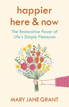 Happier Here and Now (eBook, ePUB) - Grant, Mary Jane