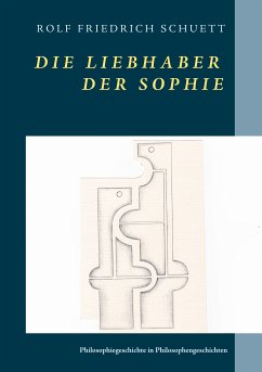 Die Liebhaber der Sophie (eBook, ePUB) - Schuett, Rolf Friedrich