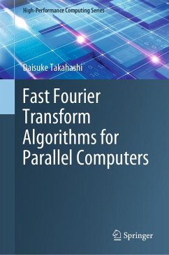 Fast Fourier Transform Algorithms for Parallel Computers (eBook, PDF) - Takahashi, Daisuke