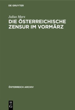 Die österreichische Zensur im Vormärz - Marx, Julius