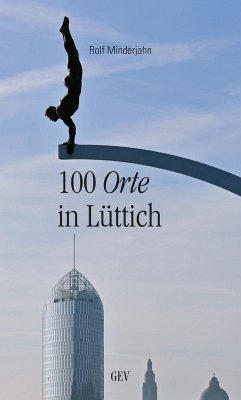 100 Orte in Lüttich - Minderjahn, Rolf