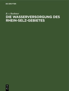 Die Wasserversorgung des Rhein-Selz-Gebietes - Boehmer, B. v.