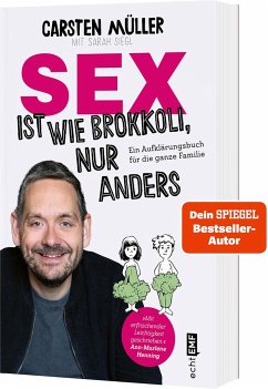 Sex ist wie Brokkoli, nur anders - Ein Aufklärungsbuch für die ganze Familie - Müller, Carsten;Siegl, Sarah