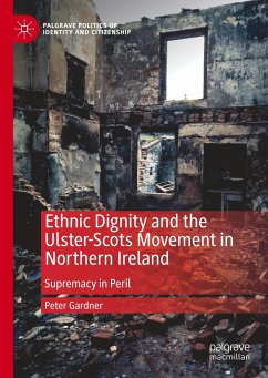 Ethnic Dignity and the Ulster-Scots Movement in Northern Ireland - Gardner, Peter