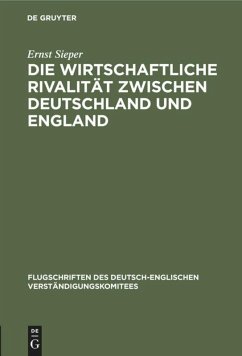 Die wirtschaftliche Rivalität zwischen Deutschland und England - Sieper, Ernst