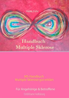 MS-Handbuch Multiple Sklerose gut erklärt Für Angehörige & Betroffene - Führ, Heike
