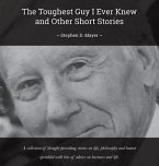 The Toughest Guy I Ever Knew And Other Short Stories (eBook, ePUB)