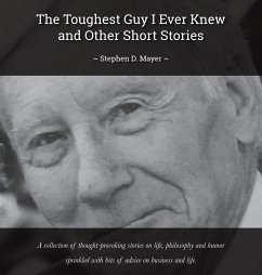 The Toughest Guy I Ever Knew And Other Short Stories (eBook, ePUB) - Mayer, Stephen D