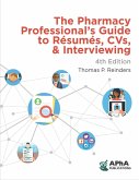 The Pharmacy Professional's Guide to Resumes, CVs, & Interviewing (eBook, ePUB)
