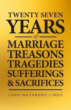 Cover 27 Years of Marriage, Treasons, Tragedies, Sufferings and Sacrifices (eBook, ePUB)