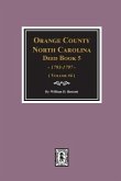 Orange County, North Carolina Deed Book 5, 1793-1797, Abstracts of. (Volume #4)