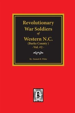 (Burke County, NC) Revolutionary War Soldiers of Western North Carolina. (Volume #2) - White, Emmett R