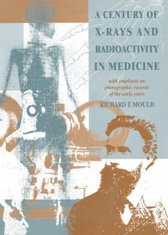 A Century of X-Rays and Radioactivity in Medicine (eBook, ePUB) - Mould, R. F