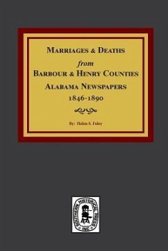 Barbour and Henry Counties, Alabama Newspapers, 1846-1890, Marriages and Deaths from.