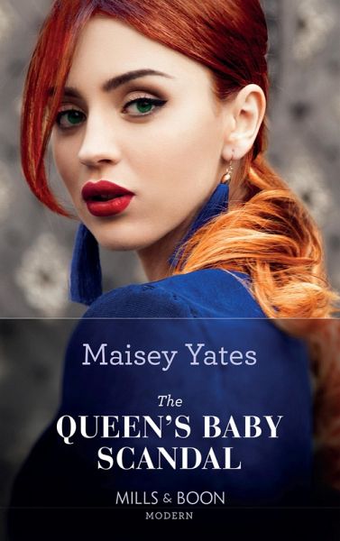 The Queen's Baby Scandal (Mills & Boon Modern) (One Night With Consequences, Book 60) (eBook, ePUB) The Queen's Baby Scandal (Mills & Boon Modern) (One Night With Consequences, Book 60) (eBook, ePUB)