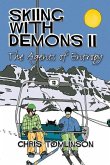Skiing With Demons 2: The Agents of Entropy