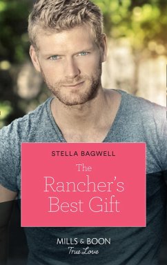 The Rancher's Best Gift (eBook, ePUB) - Bagwell, Stella