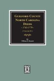 Guilford County, North Carolina Deeds, 1763-1779. (Volume #1)