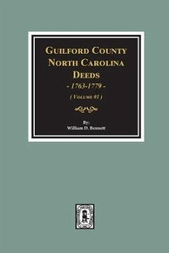 Guilford County, North Carolina Deeds, 1763-1779. (Volume #1)