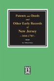 Patents and Deeds and Other Early Records of New Jersey 1664-1703.
