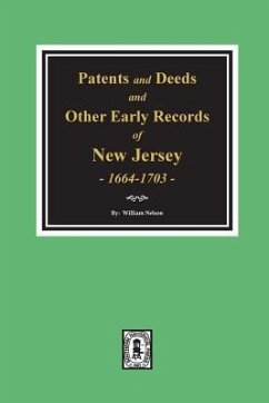 Patents and Deeds and Other Early Records of New Jersey 1664-1703.