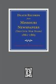 Death Records from Missouri Newspapers, 1861-1865. ( The Civil War Years )