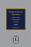 Surry County, Virginia Wills, Estates, Accounts and Inventories, 1730-1800