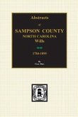 Sampson County, North Carolina Wills, 1784-1895, Abstracts of.