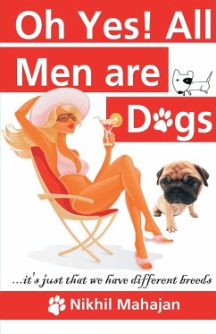 Oh Yes! All Men are Dogs - Mahajan, Nikhil