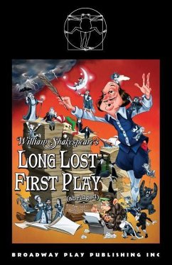 William Shakespeare's Long Lost First Play (abridged) - Martin, Reed; Tichenor, Austin