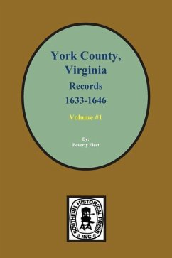 Records of York County, Virginia 1633-1646. (Vol. #1)