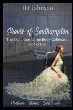 Ghosts of Southampton: The Complete Collection - Johnson, Id