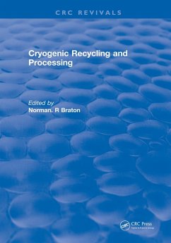 Cryogenic Recycling and Processing (eBook, PDF) - Braton, Norman. R Cryogenic Recycling and Processing (eBook, PDF) - Braton, Norman. R