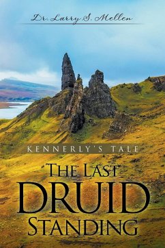 The Last Druid Standing - Mellen, Larry S.
