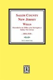 Salem County, New Jersey Wills, 1804-1830. Vol. #1